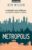 METROPOLIS - Η ΙΣΤΟΡΙΑ ΤΩΝ ΠΟΛΕΩΝ, ΤΗΣ ΜΕΓΑΛΥΤΕΡΗΣ ΑΝΑΚΑΛΥΨΗΣ ΤΟΥ ΑΝΘΡΩΠΟΥ