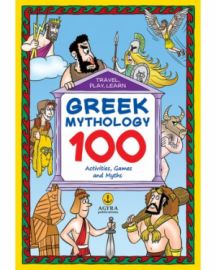 GREEK MYTHOLOGY 100 ACTIVITIES, GAMES AND MYTHS